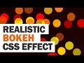 Realistic CSS Bokeh Effect Tutorial
