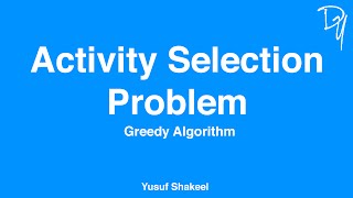 Greedy Algorithm | Activity Selection Problem - step by step guide