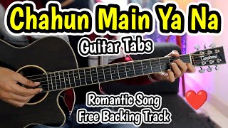 Chahun Main Ya Na - Romantic Guitar Tabs + Free Backing Track - Easy Lesson Viral Reel  Aashiqui 2