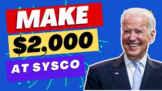 How to make over $2,000 a week at Sysco