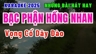 Karaoke Vọng Cổ Bạc Phận Hồng Nhan Dây Đào | Những Bài Hát Hay