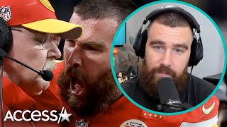 Travis Kelce Calls His Super Bowl Outburst w/ Andy Reid 'Unacceptable'