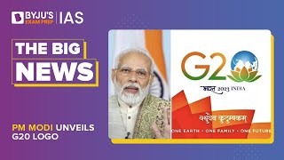 PM Modi Unveils G20 Logo | India and G20 Presidency | UPSC Prelims & Mains | BYJU’S Big NEWS