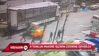 4 TONLUK MAKİNE İŞÇİNİN ÜZERİNE DEVRİLDİ