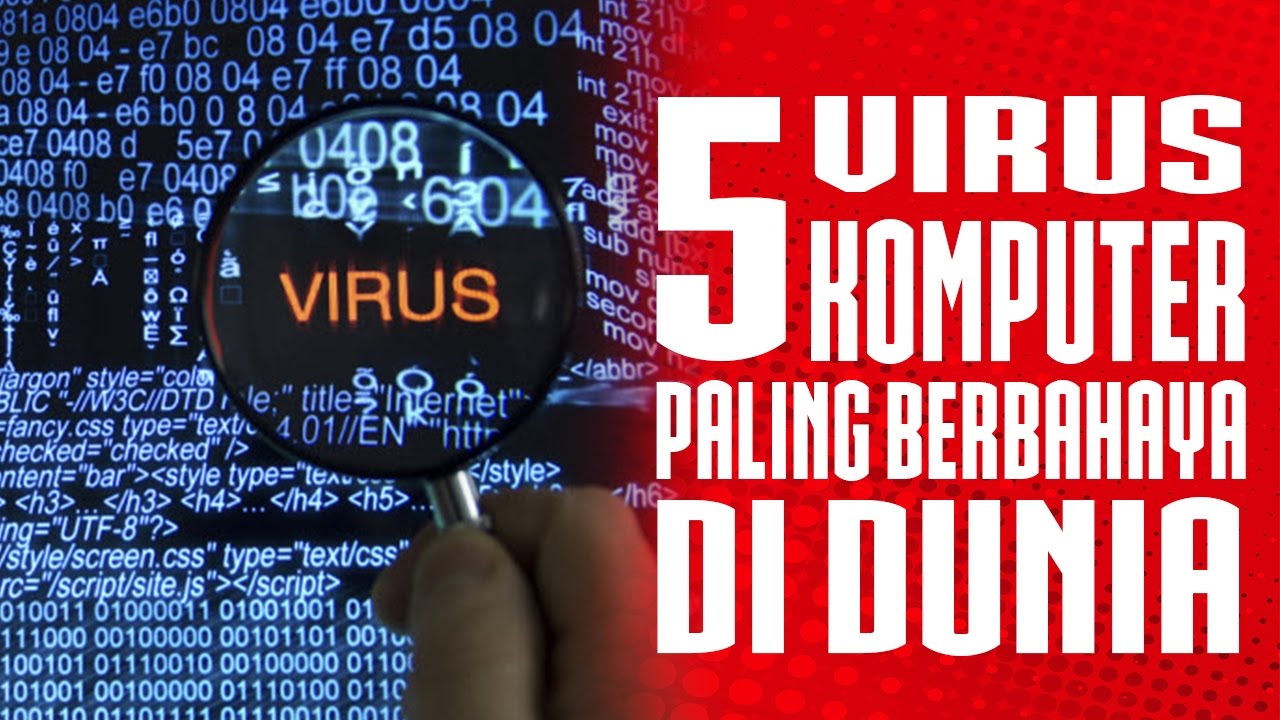 5 Virus Komputer Paling Berbahaya Di Dunia, Termasuk Sekarang Yang Lagi ...