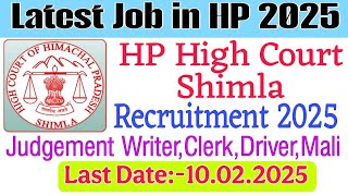 Latest Govt Job 2025।।HP High Court Shimla Clerk, Driver, Mali \u0026 Other Recruitment 2025।।HP Govt Job