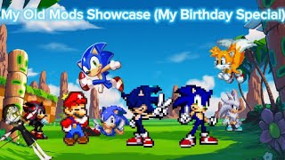 Old Mods Showcase (My Birthday Special)(Sonic In Fnaf World,Sonic In Angry Birds Maker,Mania Sonic)