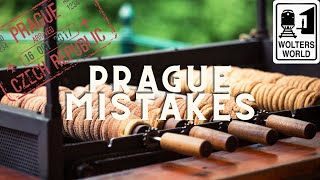 Prague: Dumb Mistakes Tourists Make in Prague