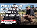 Dealers Expect Parts & Service Growth in 2025, Declines in Equipment Sales