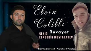 Elcin Celilli -  Revayet Sehid Mustafayev Elmeddin\