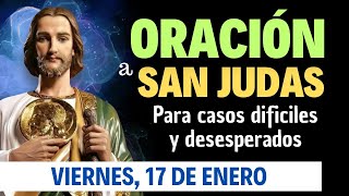 ORACIÓN a San Judas Tadeo para casos Difíciles y Desesperados | Viernes, 17 de Enero