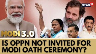 Opposition Says Not Invited To Narendra Modi's  Oath Taking Ceremony | PM Modi News | News18