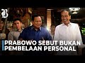 Prabowo Kembali Puji Jokowi, Minta Semuanya Hormati Capaian Pemerintah Sebelumnya