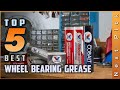 Top 5 Best Wheel Bearing Grease Review in 2024 | See This Before You Buy