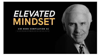 Elevate Your Mindset | Jim Rohn Compilation #2 | Let's Become Successful