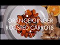 Orange Ginger Roasted Carrots - Nutrisystem Recipe