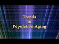 Trends in population Aging