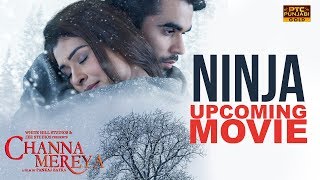 Ninja | Channa Mereya | Upcoming Punjabi Movie 2017 | PTC Star Live | PTC Punjabi Gold