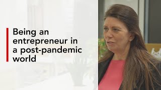 Being an entrepreneur in a post-pandemic world