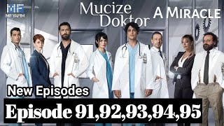 A Miracle ( Mucize Doktor ) Episode 91 to 95 in Hindi Dubbed | Turkish Dramas | A Miracle Episode 91