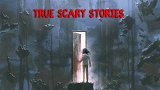 Scary Stories That Will Make You Question Everything