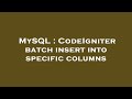 MySQL : CodeIgniter batch insert into specific columns