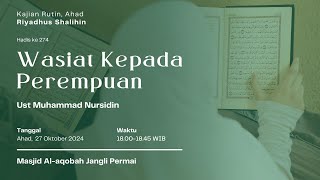 Riyadhus Shalihin Bab ke 34 "Wasiat Kepada Perempuan" | Ustadz Muhammad Nursidin