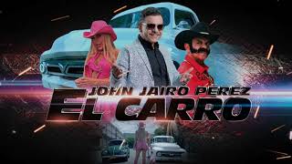 El Carro - John Jairo pérez - Video Oficial