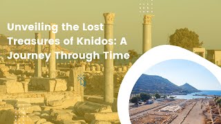 Exploring the Ancient City of Knidos in Turkey | Unveiling the Secrets of History