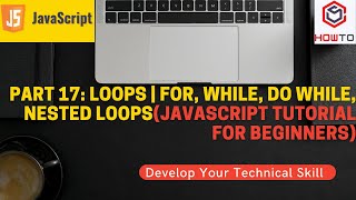 Part 17: loops | for, while, do while, nested loops(JavaScript Tutorial for Beginners)