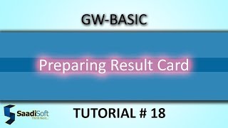 Preparing Result card || GW-Basic ||Tutorial # 18