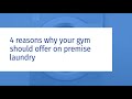 4 reasons why to offer on-premise Laundry