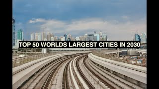 TOP 50 LARGEST CITIES IN THE WORLD IN 2030 BY POPULATION