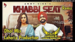 KHABBI SEAT _ Dhol Remix _ AMMY VIRK Sweetaj Brar Ft. Dj Lakhan by Lahoria Production Punjabi 2021_3