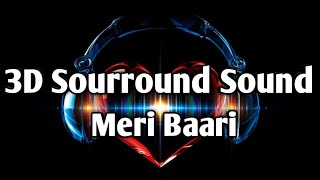 Meri Baari 3D | Millind Gaba | Music MG | Bass Boosted Sourround Sound | Motivation Song | #music3d