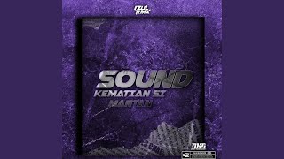 SOUND KEMATIAN SI MANTAN (Original Mix)