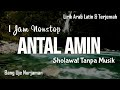 Antal Amin [ Sholawat Tanpa Musik ] 1 Jam Nonstop || Lirik Arab, Latin & Terjemah