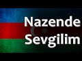 Azerbaijani Folk Song - Nazende Sevgilim