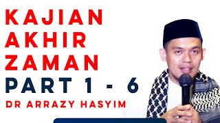 🔴FULL KAJIAN AKHIR ZAMAN Part 1,2,3,4,5,6 | Dr ARRAZY HASYIM,MA | MRBJTV | mrbjtv | Mrbj Tv |Terbaru
