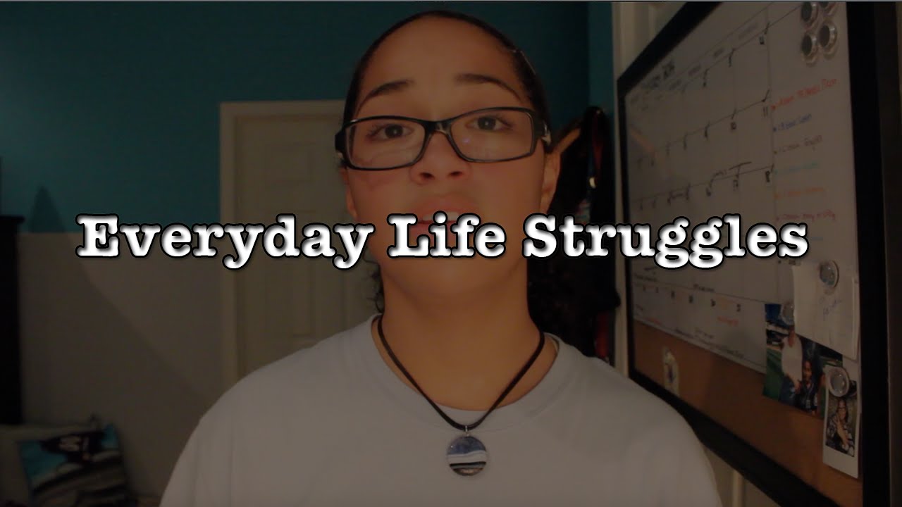 Everyday Life Struggles Youtube