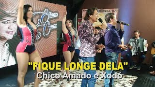 “Fique longe dela” com Chico Amado \u0026 Xodó