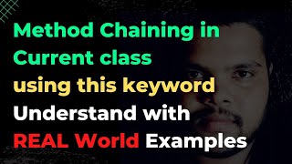 #46 Method Chaining in Current Class | Method Chaining | Internal Working #oops