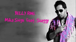 Belly Ring Mika Singh | Shaggy | Belly Ring Lyrics