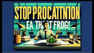 STOP Procrastination: Eat That Frog! 🐸