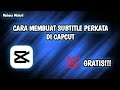 Cara Membuat Subtitle Perkata di Capcut 100% GRATIS!