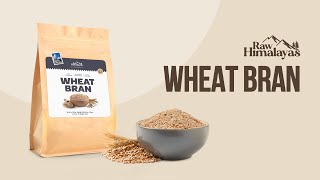 Introducing Raw Himalayas Wheat Bran