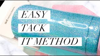 Tack It Method Easy for Glitter Tumblers