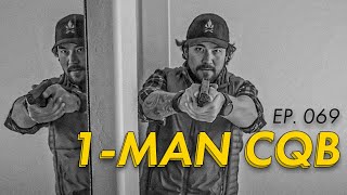 Single-man CQB | EP. 069 | Mike Force Podcast