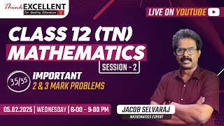 CLASS 12 Mathematics | Important 2 \u0026 3 Mark Questions | TN Board Exam  | Session - 2 | Jacob Sir