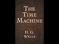 The Time Machine by H.G. Wells - CHAPTER 2 - The Machine (Audio)